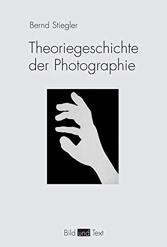 Theoriegeschichte der Photographie (Bild und Text)